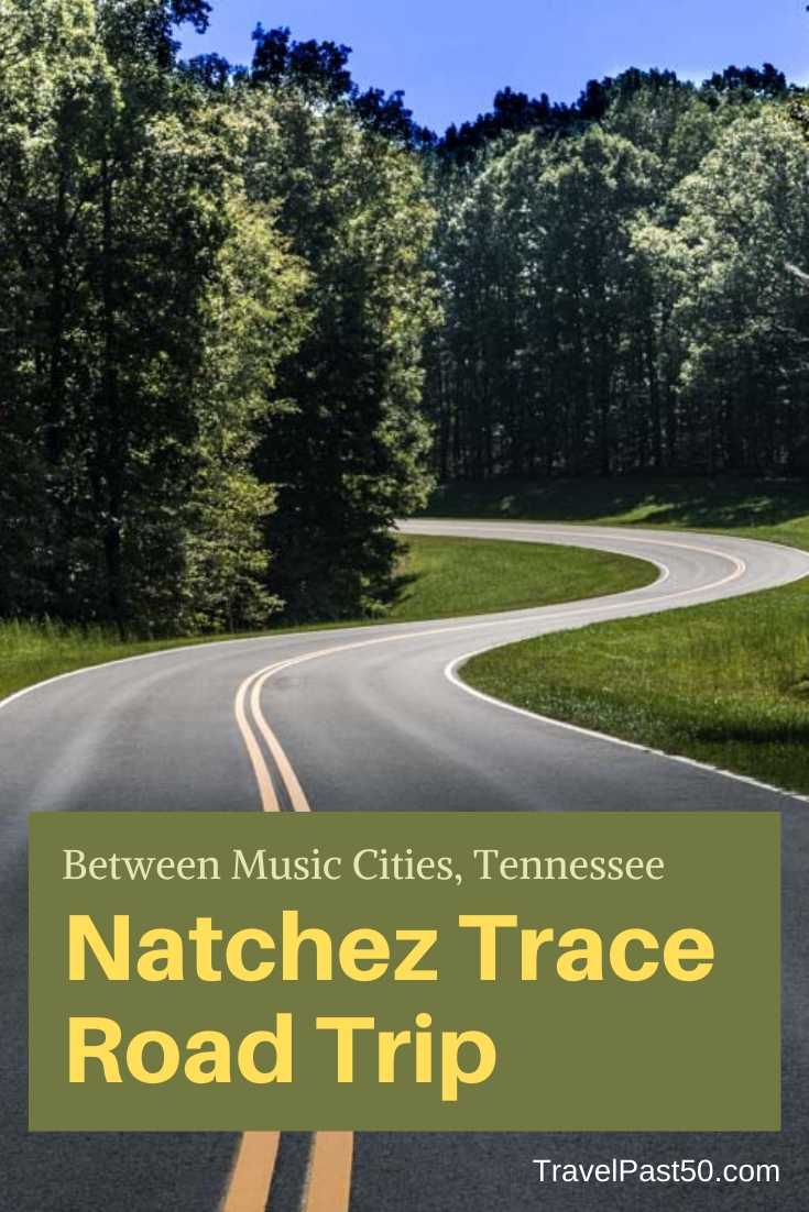 Road Trip between Music Cities: Tennessee’s Natchez Trace - Travel Past 50