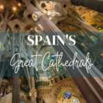 From the Sagrada Família to the Mosque-Cathedral of Córdoba, Tom's guide to 16 of Spain's most spectacular cathedrals — with firsthand notes from 50 years of visits.